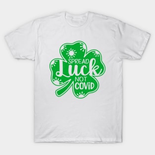 Spread Luck Not Covid T-Shirt